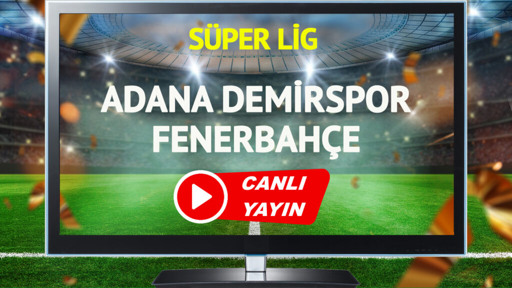 canli-yayin-adana-demirspor-fenerbahce-maci-bein-sports-canli-izle-6cg8.jpg