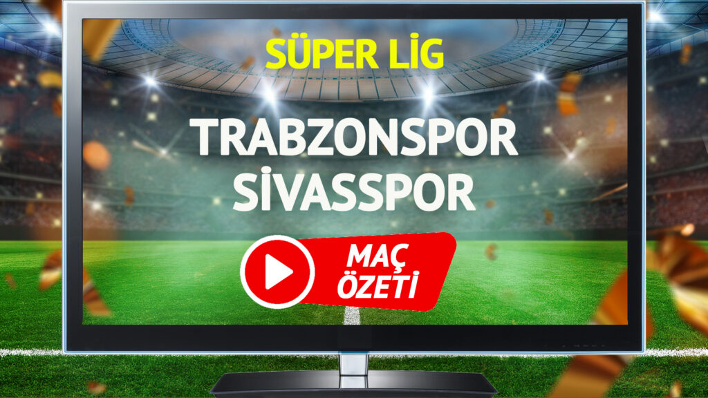 mac-ozeti-trabzonspor-sivasspor-maci-bein-sports-genis-ozet-izle-8s6v.jpg